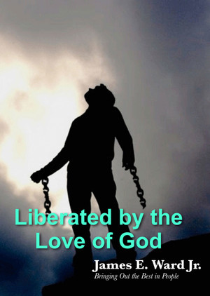 LIBERATED BY THE LOVE OF GOD