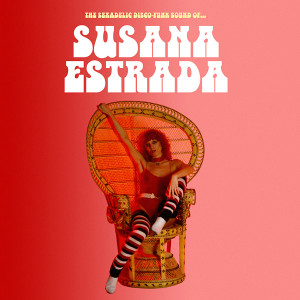 SUSANA ESTRADA: The Sexadelic Disco-Funk Sound Of.. LP