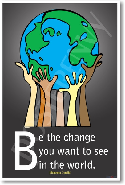 Image result for be the change you want to see