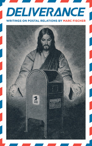 Deliverance: Writings on Postal Relations