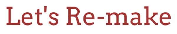 Let's Re-Make