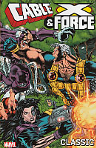 Cable & X-Force: Classic Vol 1 TP