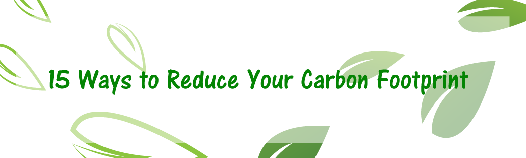 15-ways-to-reduce-your-carbon-footprint.png 15-ways-to-reduce-your-carbon-footprint.png