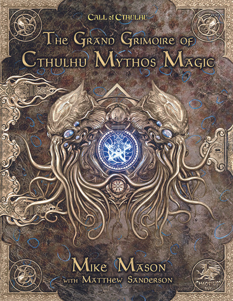 The Grand Grimoire of Cthulhu Mythos Magic: Call of Cthulhu RPG (T.O.S.) -  Chaosium Inc
