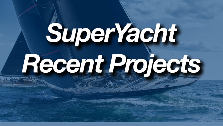 Superyacht Recent Projects