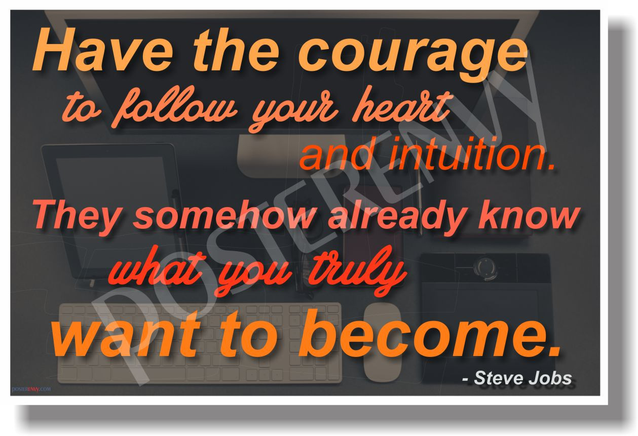 Have The Courage To Follow Your Heart Steve Jobs 3 New Classroom