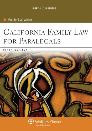 California Family Law For Paralegals By Marshall W Waller Isbn 9780735598713 0735598711