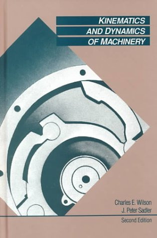 Kinematics And Dynamics Of Machinery - Charles Wilson