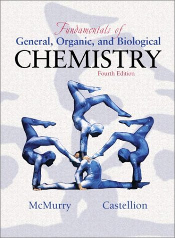 Fundamentals Of General Organic And Biological Chemistry By John Mcmurry Isbn 9780321750839