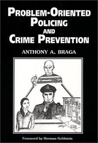 Problem Oriented Policing And Crime Prevention By Anthony Braga