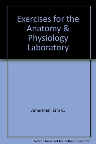 Exercises For The Anatomy And Physiology Laboratory By