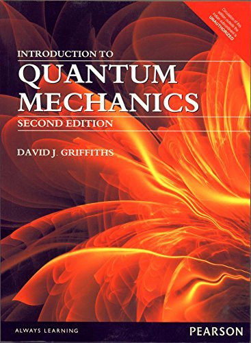 Introduction To Quantum Mechanics by David Griffiths