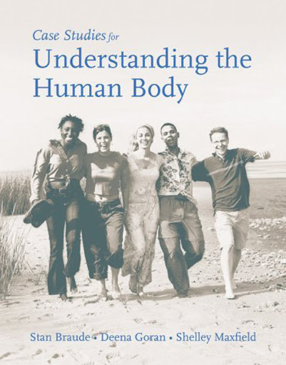 Case Studies For Understanding The Human Body Stanton Braude