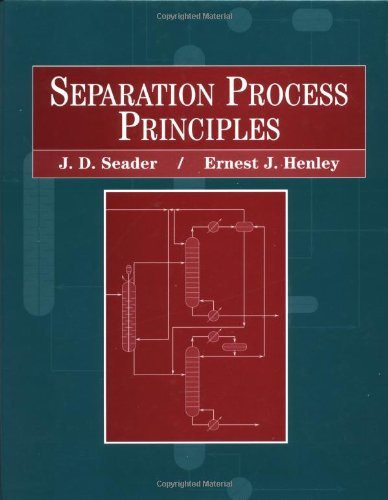 Separation Process Principles By Seader J D Isbn