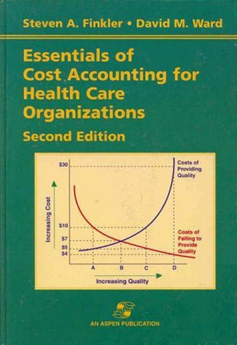 Essentials Of Cost Accounting For Health Care