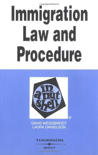 Immigration Law And Procedure In A Nutshell By David S