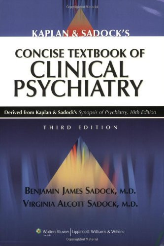 Kaplan and Sadock's Synopsis of Psychiatry, 10th edition Kaplan and Sadock's Synopsis of Psychiatry, 10th edition