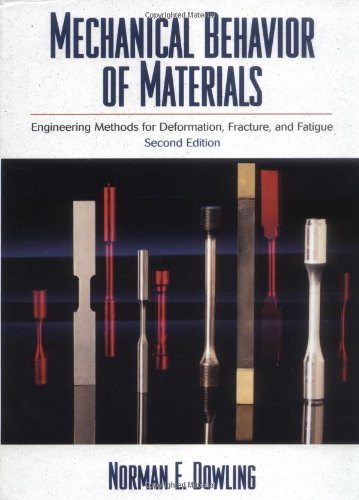 Mechanical Behavior Of Materials By Dowling Norman E Isbn 9780131395060 ...