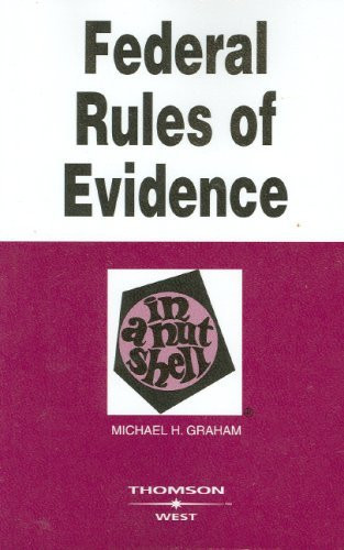 Federal Rules Of Evidence In A Nutshell By Michael Graham American Book Warehouse