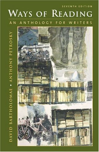 ways of reading an anthology for writers Resources for teaching, ways of reading an anthology for writers by bartholomae, david & anthony petrosky bedford / st martins, 2002-01-01 5th or later edition. ways of reading an anthology for writers Resources for teaching, ways of reading an anthology for writers by bartholomae, david & anthony petrosky bedford / st martins, 2002-01-01 5th or later edition.