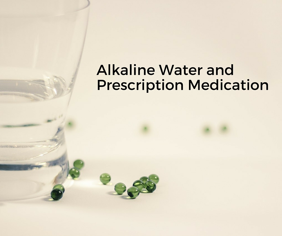 Alkaline Water and Prescription Medication
