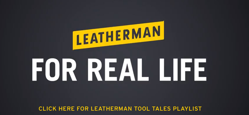 A list of tool tales where leatherman saved the day Leatherman tool tales click for playlist