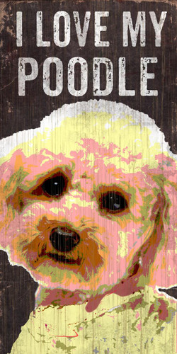 Pet Sign Wood I Love My Poodle 5"x10"