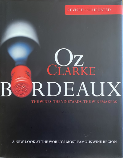 Oz Clarke - Bordeaux, Anova books, 2012