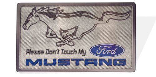 Ford Mustang - Please Don't Touch My Mustang Dash Plaque