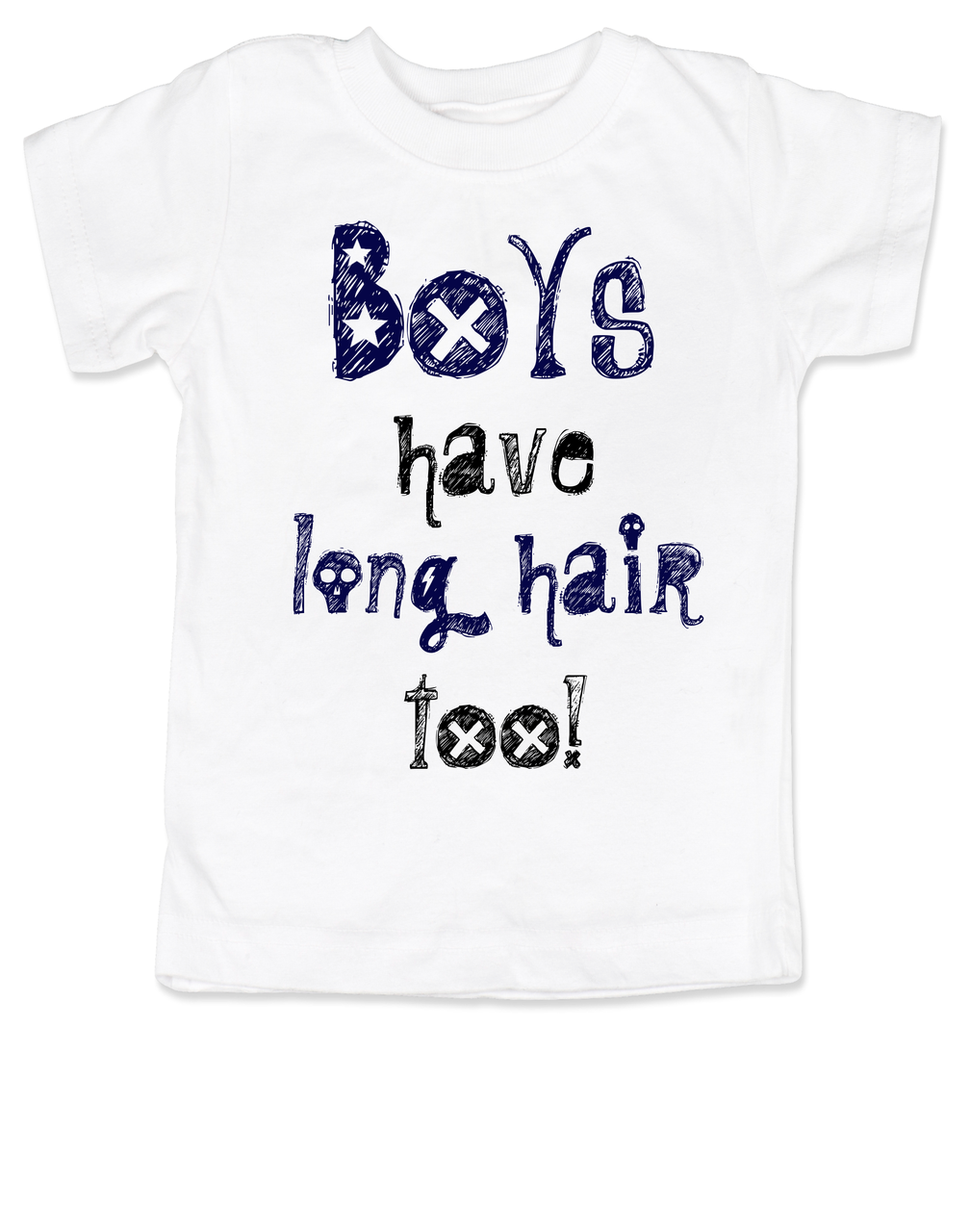 Boys Have Long Hair Too Toddler Shirt