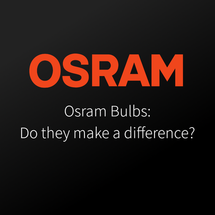 Osram Bulbs: Do they make a difference?