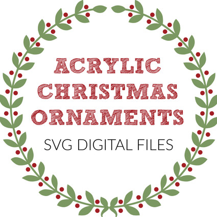 Acrylic Christmas Ornament Digital Files - My Vinyl Direct